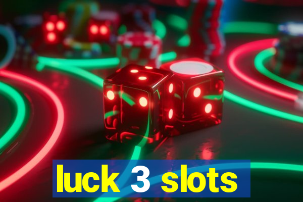 luck 3 slots